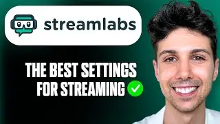 How to Get the Best Streamlabs OBS Settings for Streaming - Full Guide