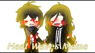 || Heat Waves || Gacha Meme || Ft. My OC (Lina, Kei) || My ideas || By: L I N A [ Sarah ] ||