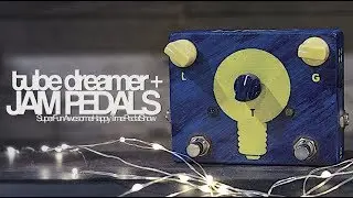 JAM Pedals TubeDreamer +