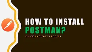 How to install POSTMAN?