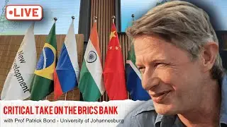 Expert's Critical View: Prof. Bond on the Flaws of BRICS Bank
