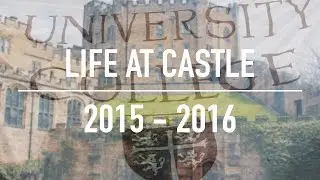 Life at Castle 2015 - 2016 | University College, Durham University