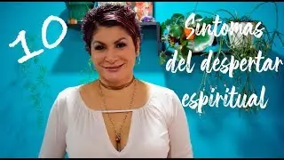 10 SÍNTOMAS DEL DESPERTAR ESPIRITUAL