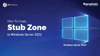 How To Create Stub Zone in Windows Server 2022 | Create Stub Zone | - NTP Academia