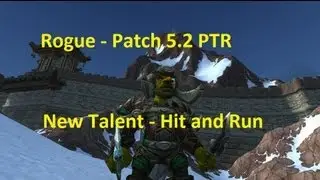 Hit and Run New Rogue Talent - WoW Patch 5.2 PTR !!