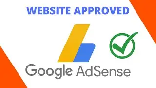 How to Apply for Google Adsense and get Approved your Website