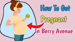 How To Get Pregnant In Roblox Berry Avenue (2024) | Roblox Berry Avenue Pregnant Guide