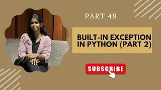 🔴 PART 49: Built-in Exceptions in Python | Python Tutorial for Beginners 🔴