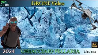 SORVOLANDO il GHIACCIAIO FELLARIA 2024