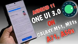Official ONE UI 3.0 with Android 11 in Galaxy M31s, Galaxy A51, Galaxy A71, Galaxy M51, S10, M30s