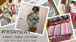 #FridaySews Ep 13 | Weekly Sewing Updates | Finished Projects: S9236 & S8134 Shorts