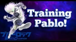 BLUE LOCK PWC - Training Pablo! Road to 400k!