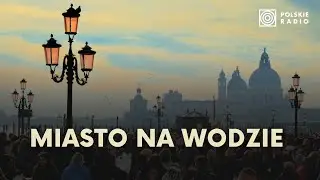 Wenecja - czym masowo przyciąga turystów?