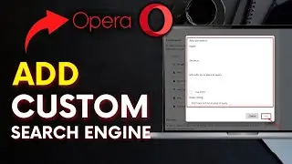 How to Add a Custom Search Engine in Opera Browser 2025?