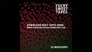 YUCKY SWEET TAPES - MOSCHOPS BEAT TAPE