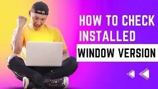 How to Check Window 10 Version on your PC