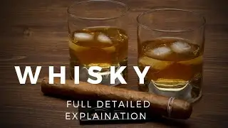 How Whisky is made? | Difference between Whisky & Whisk(e)y