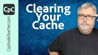 Adobe Captivate - Clearing Your Cache
