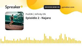 Episódio 2 - Najara (feito com Spreaker)