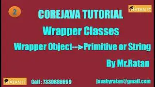 Core java  || Wrapper Classes || video-2 || Wrapper Object to primitive conversion || BY Ratan Sir