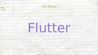 How to pronounce flutter
