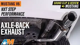 2005-2009 Mustang V6 Nxt Step Performance Axle-Back Exhaust Review & Install