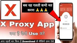 X Proxy Fast Vpn Service || X Proxy App Kaise Use Kare | How To Use X Proxy App | X Proxy App Review