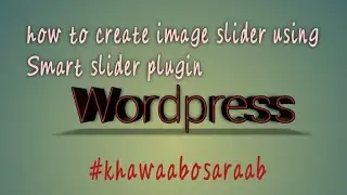 how to use smart slider plugin | Image slider | how to add image slider in your wordpress website