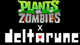 Somebody created plants vs zombies x deltarune...