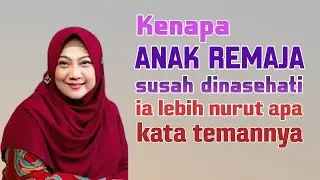 Ini alasannya kenapa anak remaja sudah dinasehati orang tua, lebih nurut temannya - dr Aisah Dahlan