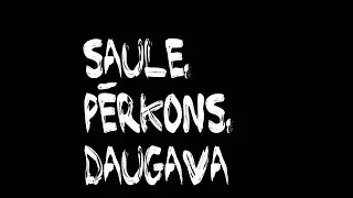 Saule, Pērkons, Daugava - Andris Mikulis, Enija Selecka, A. Orubs, A. Dimza, L. Ūlande, A. Rubenis