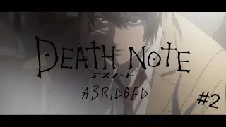 Death note abridged (ep 2): ratioed