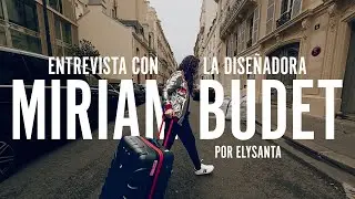 ENTREVISTA con la Diseñadora MIRIAM BUDET en PARIS 2019