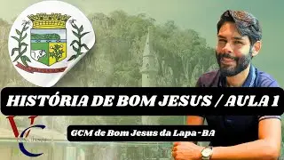 HISTÓRIA DE BOM JESUS DA LAPA-BA / AULA 01 (22/06/2024)