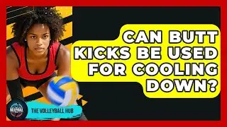 Can Butt Kicks Be Used For Cooling Down? - The Volleyball Hub