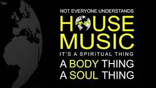 Not Everyone Understands House Music It's A Spiritual Thing Vol.10