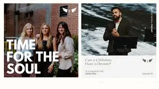 Can a Christian Have a Demon? A Conversation with David Chis