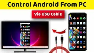 How to Control Android Phone from Your PC/Laptop Via USB Cable?