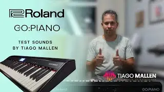 ROLAND GO:PIANO (GO PIANO)  TEST SOUNDS by TIAGO MALLEN 