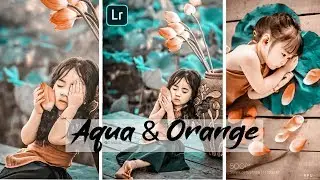 Lightroom Aqua & Orange Presets Tutorial - Download Aqua & Orange FREE Preset | Lightroom Presets |