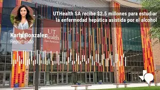 UTHealth SA recibe $2.5 millones para estudiar la enfermedad hepática asistida por el alcohol