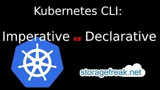 Kubernetes - imperative vs declarative! kubectl for beginners