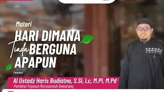 Hari Dimana Tiada Berarti Apapun - Ust. Haris Budiatna, Lc | Kajian Muslimah Kartini