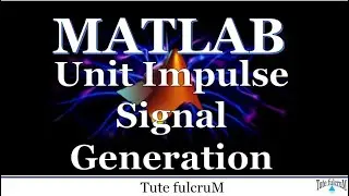 Topic 25 : Matlab Unit impulse signal generation|Matlab programming|Matlab tutorial