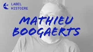 Mathieu Boogaerts - Label Histoire