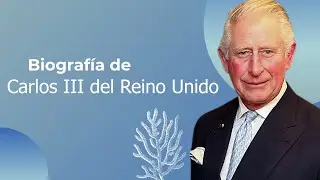 Biografía de Carlos III del Reino Unido