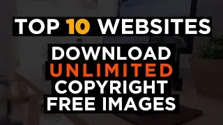 Top 10 Websites for Copyright Free Images | How to Download Copyright Free Images 