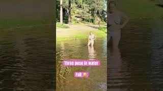 Three pose in water 💦 Fail 😂