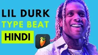 DRAKE LIL DURK TYPE BEAT | HINDI | FL STUDIO