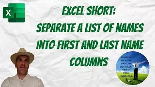 How to separate a list of names into first and last name columns
